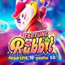 deposite 10 ganhe 50